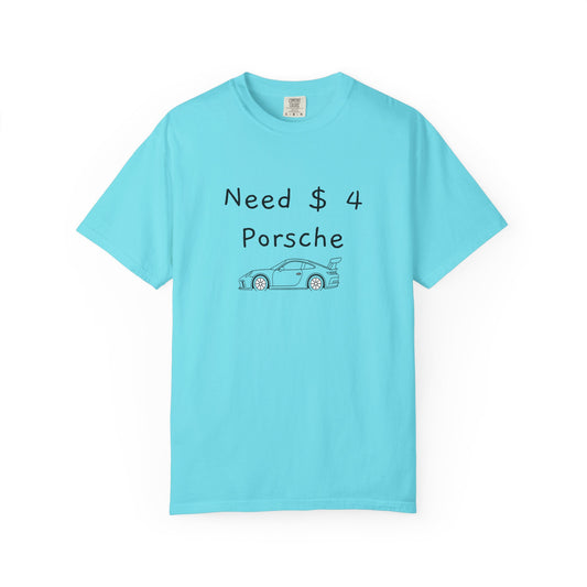 Need $ 4 Porsche Tee