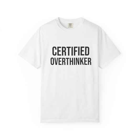 Certified Overthinker Tee