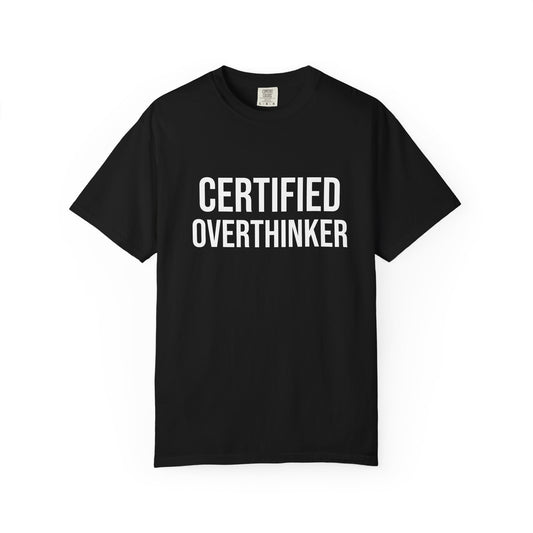 Certified Overthinker Tee