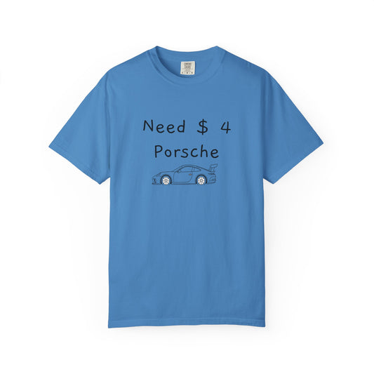 Need $ 4 Porsche Tee
